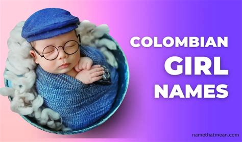 Top 50 Beautiful Colombian Girl Names With Meanings